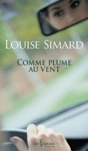 Title: Comme plume au vent, Author: Louise Simard