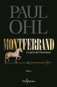 Title: Montferrand, tome 1: Le prix de l'honneur, Author: Paul Ohl
