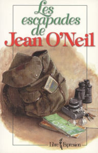 Title: Les escapades de Jean O'Neil, Author: Jean O'Neil