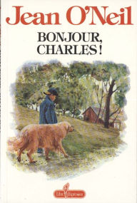 Title: Bonjour Charles !, Author: Jean O'Neil