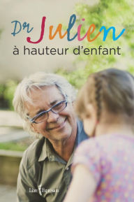 Title: Dr Julien à hauteur d'enfant, Author: Gilles Julien