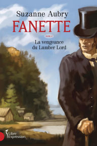 Title: Fanette, tome 2: La vengeance du Lumber Lord, Author: Suzanne Aubry