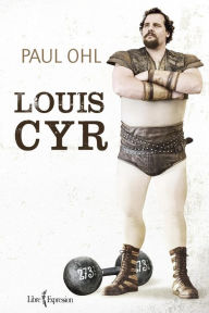 Title: Louis Cyr, Author: Paul Ohl