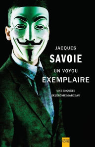 Title: Un voyou exemplaire: Une enquête de Jérôme Marceau, Author: Jacques Savoie