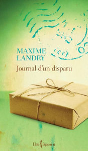 Title: Journal d'un disparu, Author: Maxime Landry