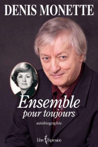 Title: Ensemble pour toujours, Author: Denis Monette