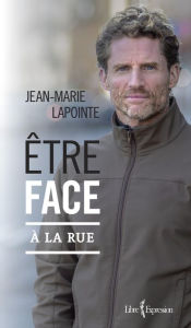Title: Être face à la rue, Author: Jean-Marie Lapointe