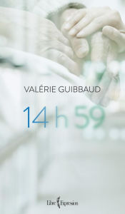 Title: 14 h 59, Author: Valérie Guibbaud