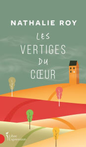 Title: Les Vertiges du coeur, Author: Nathalie Roy