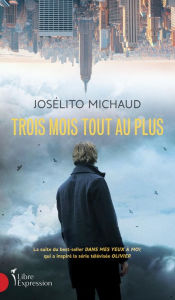 Title: Trois mois tout au plus, Author: Josélito Michaud