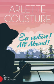 Title: En voiture ! All Aboard !, Author: Arlette Cousture