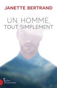 Title: Un homme, tout simplement, Author: Janette Bertrand