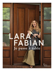 Title: Je passe à table: JE PASSE A TABLE [NUM3], Author: Lara Fabian