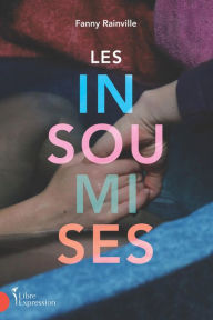 Title: Les Insoumises, Author: Fanny Rainville