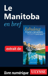 Title: Le Manitoba en bref, Author: Collectif