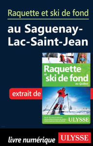 Title: Raquette et ski de fond au Saguenay-Lac-Saint-Jean, Author: Yves Séguin