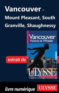 Title: Vancouver - Mount Pleasant, South Granville, Shaughnessy, Author: Collectif