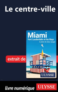 Title: Miami - Le centre-ville, Author: Alain Legault