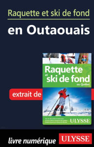 Title: Raquette et ski de fond en Outaouais, Author: Yves Séguin