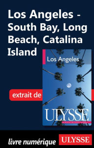 Title: Los Angeles - South Bay, Long Beach, Catalina Island, Author: Collectif