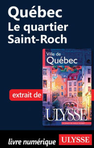 Title: Québec - Le quartier Saint-Roch, Author: Collectif