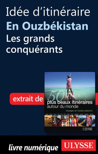 Idée d'itinéraire en Ouzbékistan - les grands conquérants