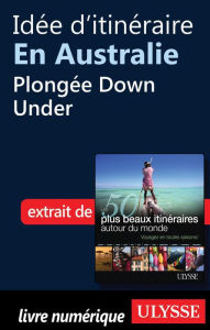 Title: Idée d'itinéraire en Australie - Plongée Down Under, Author: Collectif