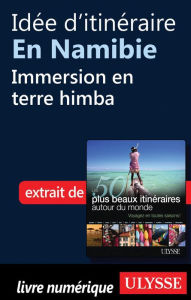 Title: Idée d'itinéraire en Namibie - Immersion en terre himba, Author: Collectif