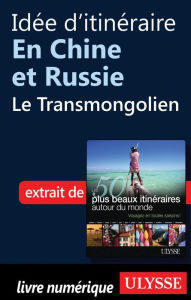 Title: Idée d'itinéraire en Chine et Russie - le Transmongolien, Author: Collectif