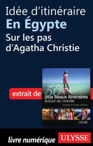 Title: Idée d'itinéraire en Égypte - Sur les pas d'Agatha Christie, Author: Collectif