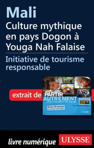 Title: Mali - Culture mythique en pays Dogon à Youga Nah Falaise, Author: Denise Landry