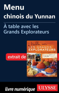 Title: Menu chinois du Yunnan -À table avec les Grands Explorateurs, Author: Patrick Mathé