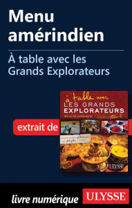 Title: Menu amérindien - À table avec les Grands Explorateurs, Author: Éric Courtade