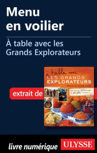 Title: Menu en voilier - À table avec les Grands Explorateurs, Author: Claire Roberge