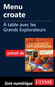 Title: Menu croate - À table avec les Grands Explorateurs, Author: Mario Gregov