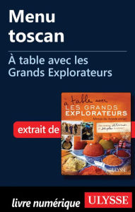 Title: Menu toscan - À table avec les Grands Explorateurs, Author: Maximilien Dauber