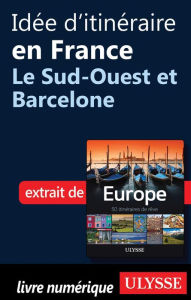 Title: Idée d'itinéraire en France - Le Sud-Ouest et Barcelone, Author: Collectif