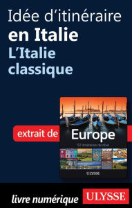 Title: Idée d'itinéraire en Italie - L'Italie classique, Author: Collectif