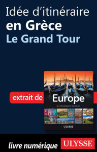 Title: Idée d'itinéraire en Grèce - Le Grand Tour, Author: Collectif