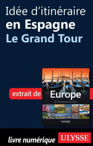 Title: Idée d'itinéraire en Espagne - Le Grand Tour, Author: Collectif