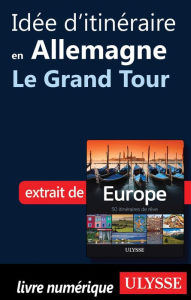 Title: Idée d'itinéraire en Allemagne - Le Grand Tour, Author: Collectif