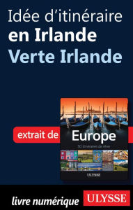 Title: Idée d'itinéraire en Irlande - Verte Irlande, Author: Collectif