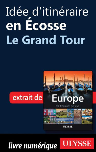 Idée d'itinéraire en Écosse - le Grand Tour