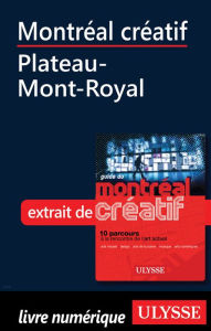 Title: Montréal créatif - Plateau-Mont-Royal, Author: Jérôme Delgado