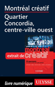 Title: Montréal créatif - Quartier Concordia, centre-ville ouest, Author: Jérôme Delgado