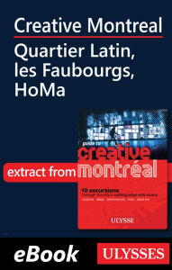 Title: Creative Montreal - Quartier Latin, les Faubourgs, HoMa, Author: Jérôme Delgado