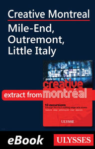 Title: Creative Montreal - Mile-End, Outremont, Little Italy, Author: Jérôme Delgado