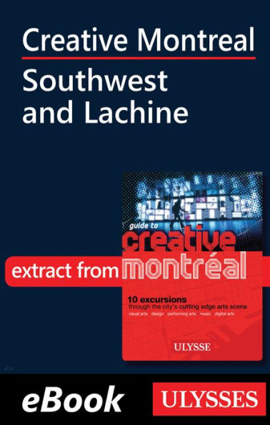 Creative Montreal - Southwest and Lachine