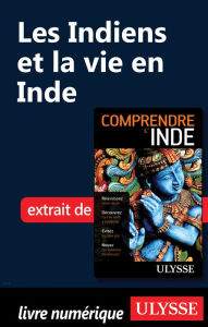 Title: Les Indiens et la vie en Inde, Author: Mathieu Boisvert