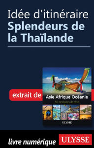 Title: Idée d'itinéraire - Splendeurs de la Thaïlande, Author: Ouvrage Collectif